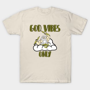 God Vibes Only T-Shirt